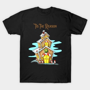 Gingerbread House Christmas Reason Season T-Shirt